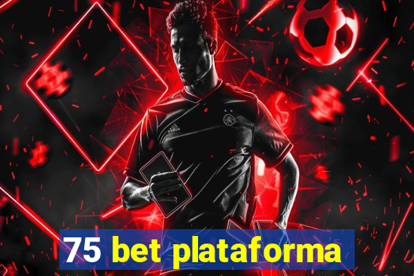 75 bet plataforma